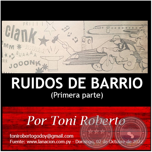 RUIDOS DE BARRIO (Primera parte) - Por Toni Roberto - Domingo, 02 de Octubre de 2022